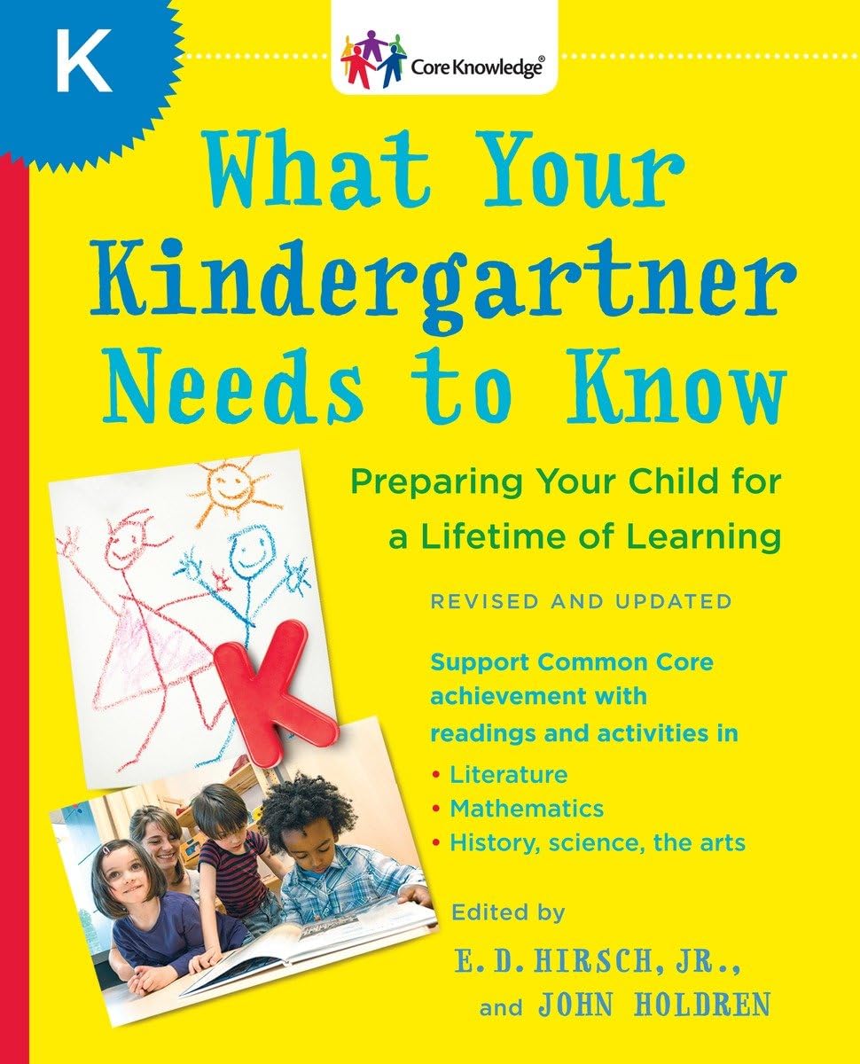 What Your Kindergartner Needs to Know (Revised and updated): Preparing Your Child for a Lifetime of Learning (The Core Knowledge Series) - 6854