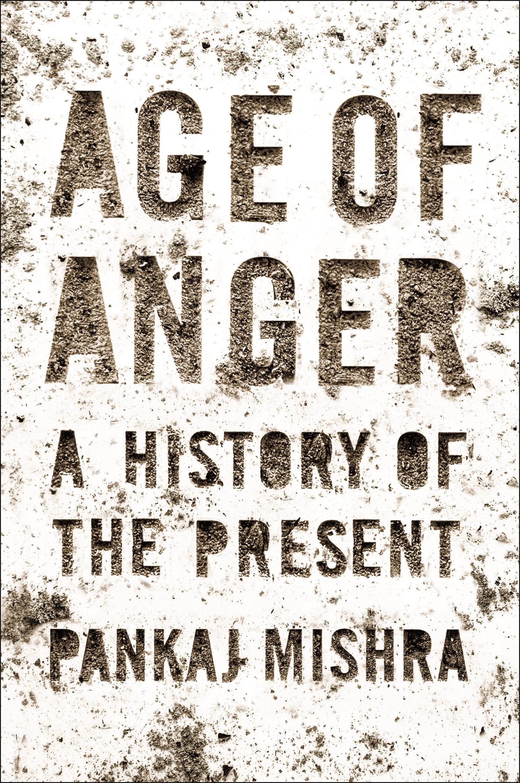 Age of Anger: A History of the Present