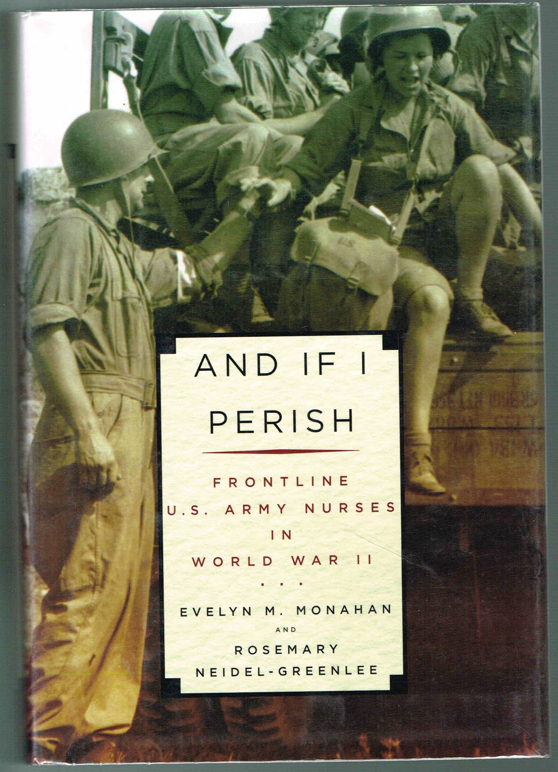 And If I Perish: Frontline U.S. Army Nurses in World War II - 3770
