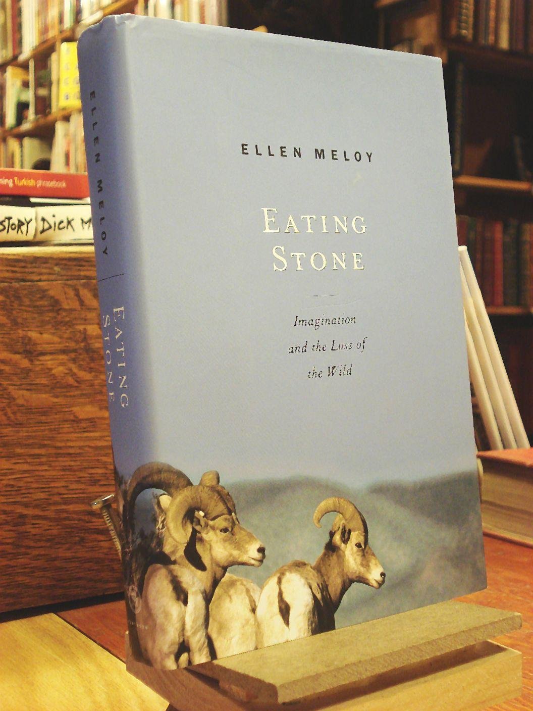 Eating Stone: Imagination and the Loss of the Wild