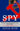 Spy: The Inside Story of How the FBI's Robert Hanssen Betrayed America