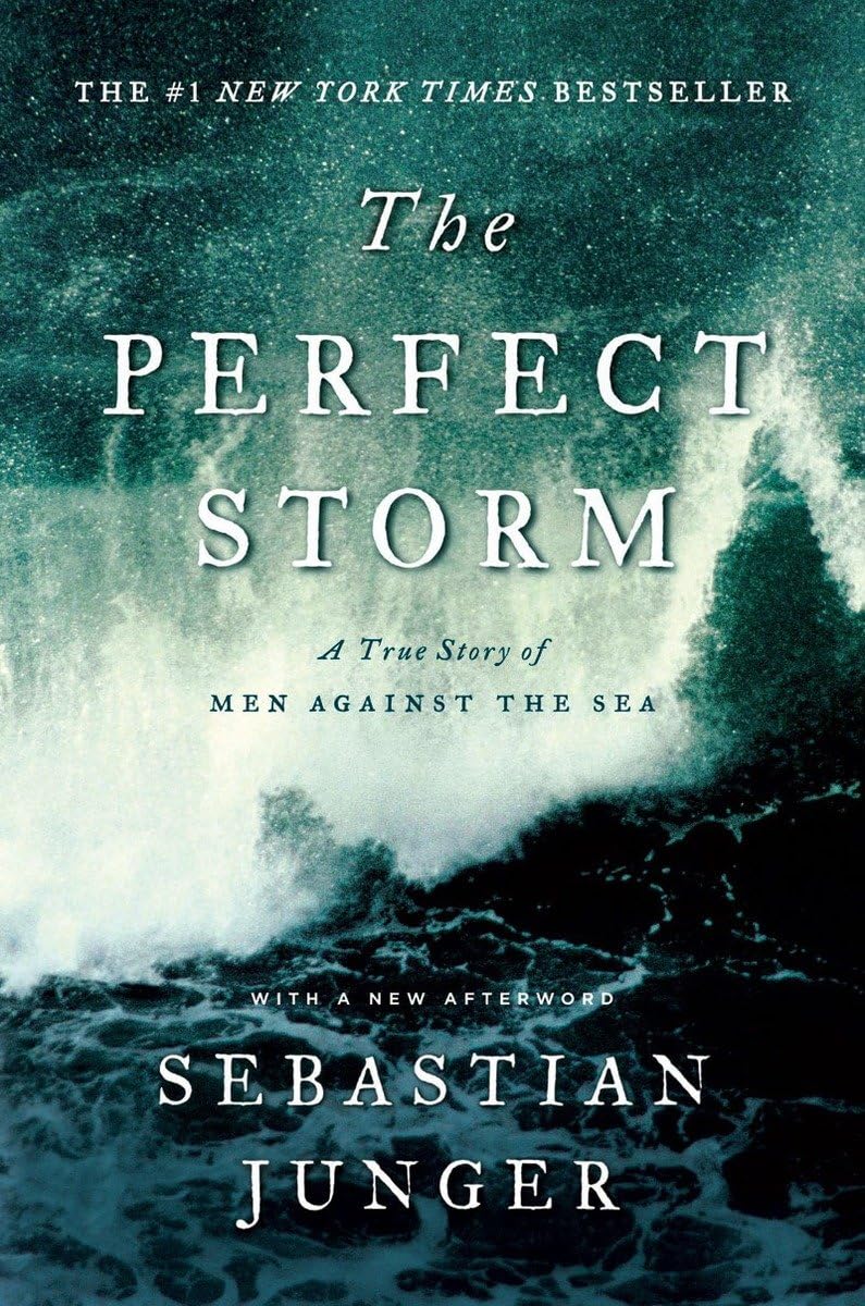 The Perfect Storm: A True Story of Men Against the Sea - 6923