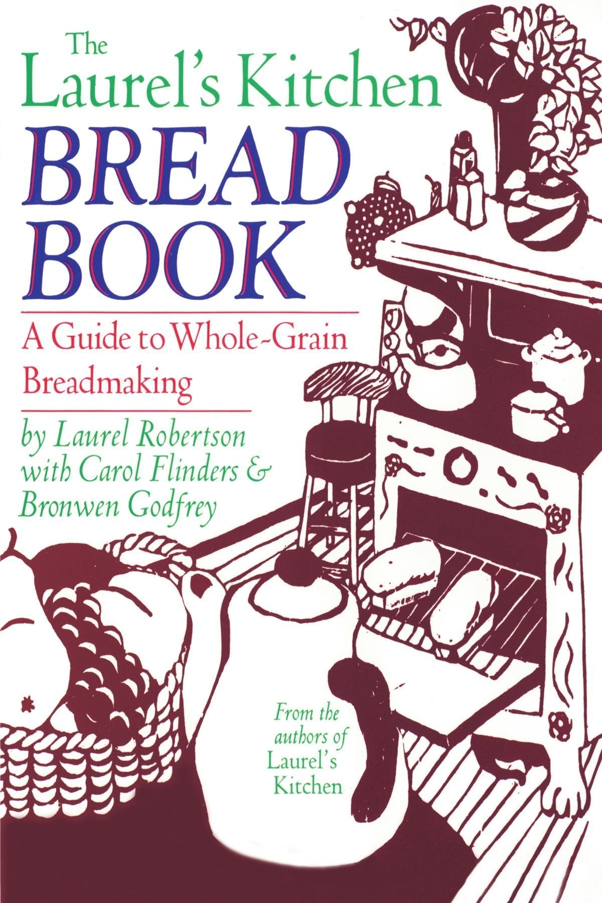 The Laurel's Kitchen Bread Book: A Guide to Whole-Grain Breadmaking - 2173