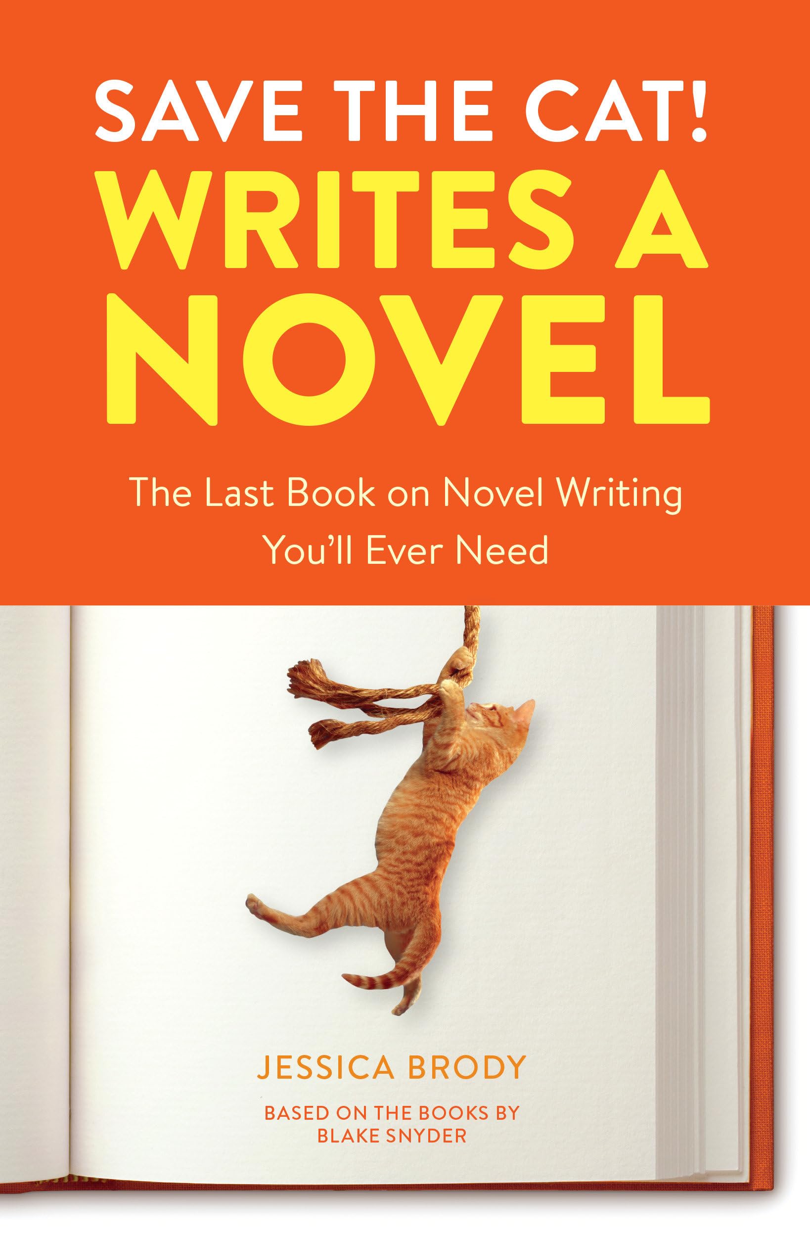 Save the Cat! Writes a Novel: The Last Book On Novel Writing You'll Ever Need - 124