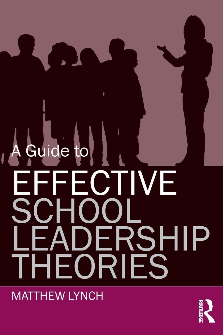 A Guide to Effective School Leadership Theories