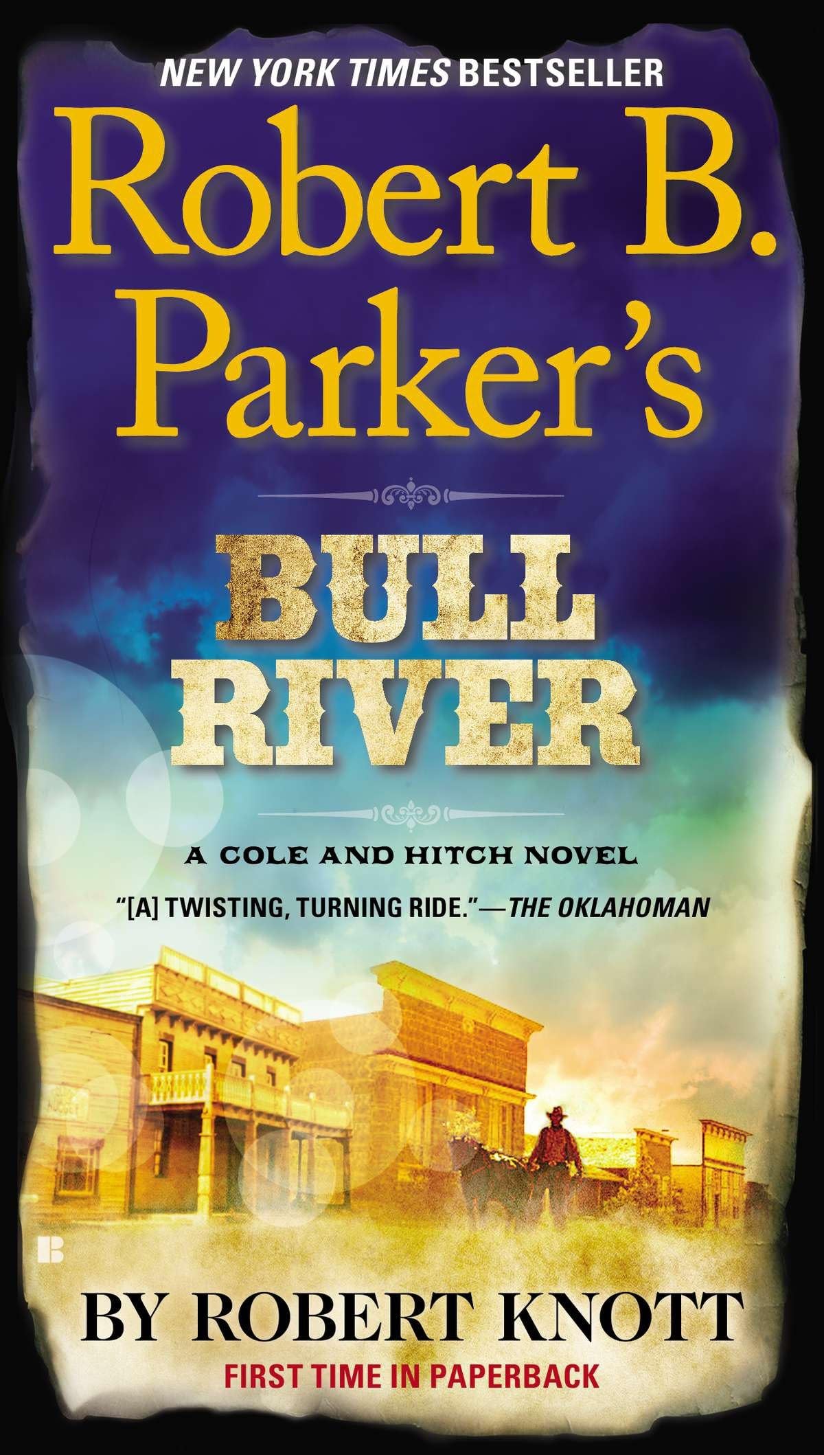 Robert B. Parker's Bull River (A Cole and Hitch Novel)