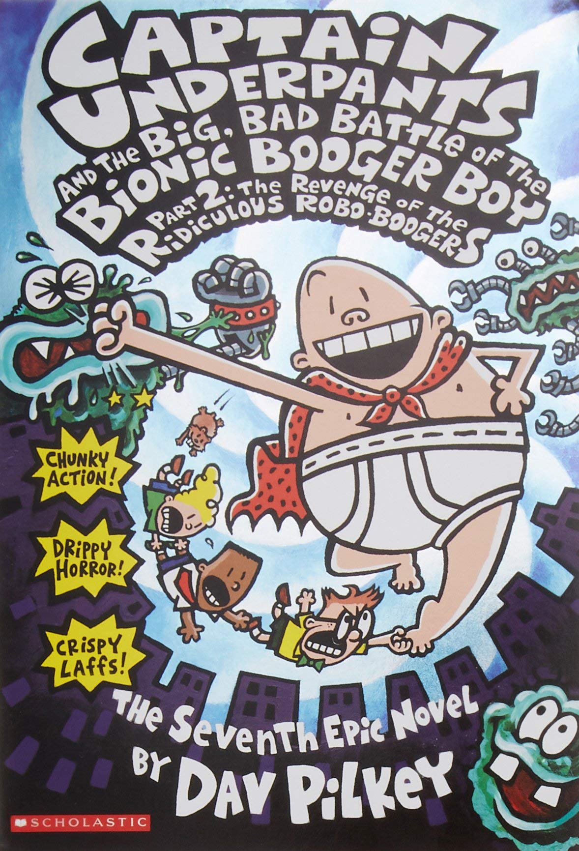 Captain Underpants and the Big, Bad Battle of the Bionic Booger Boy, Part 2: The Revenge of the Ridiculous Robo-Boogers