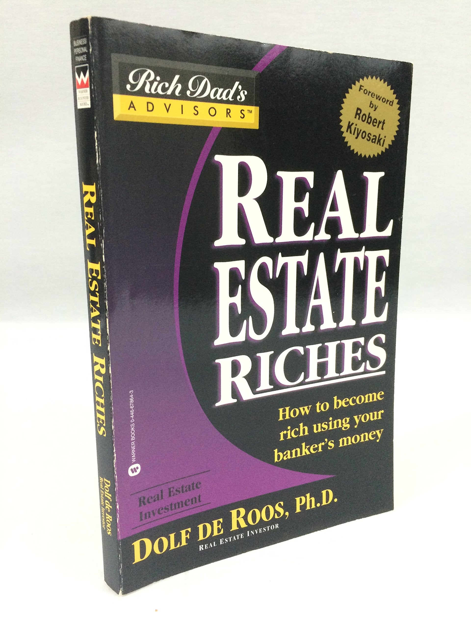 Real Estate Riches: How to Become Rich Using Your Banker's Money (Rich Dad's Advisors) - 8143