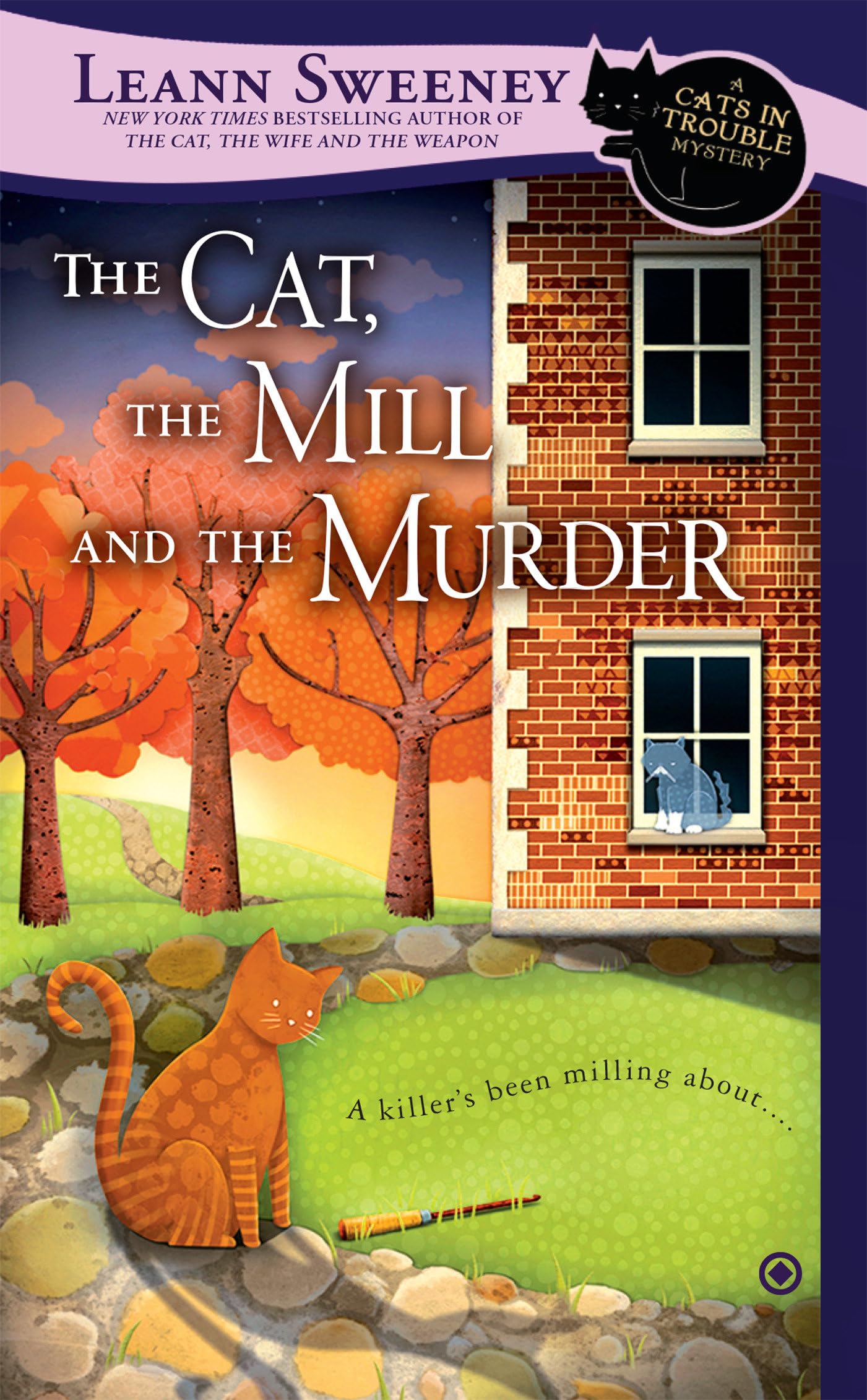 The Cat, the Mill and the Murder: A Cats in Trouble Mystery