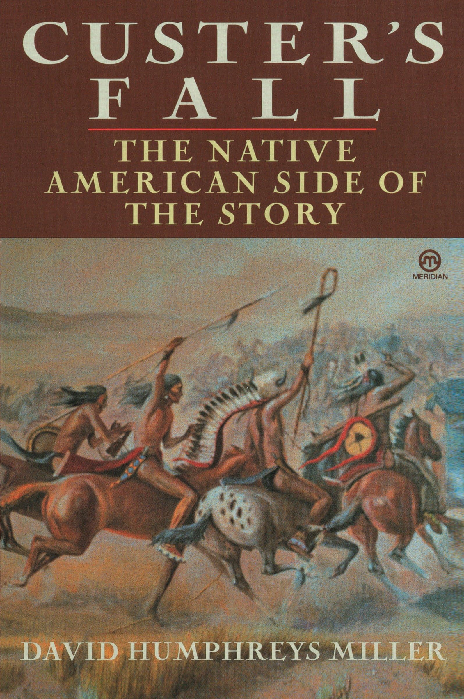 Custer's Fall: The Native American Side of the Story - 985