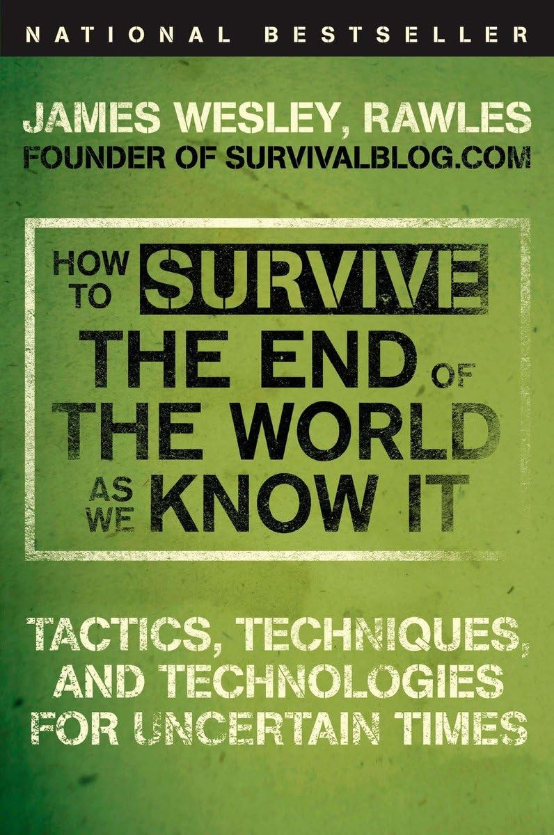 How to Survive the End of the World as We Know It: Tactics, Techniques, and Technologies for Uncertain Times - 5404