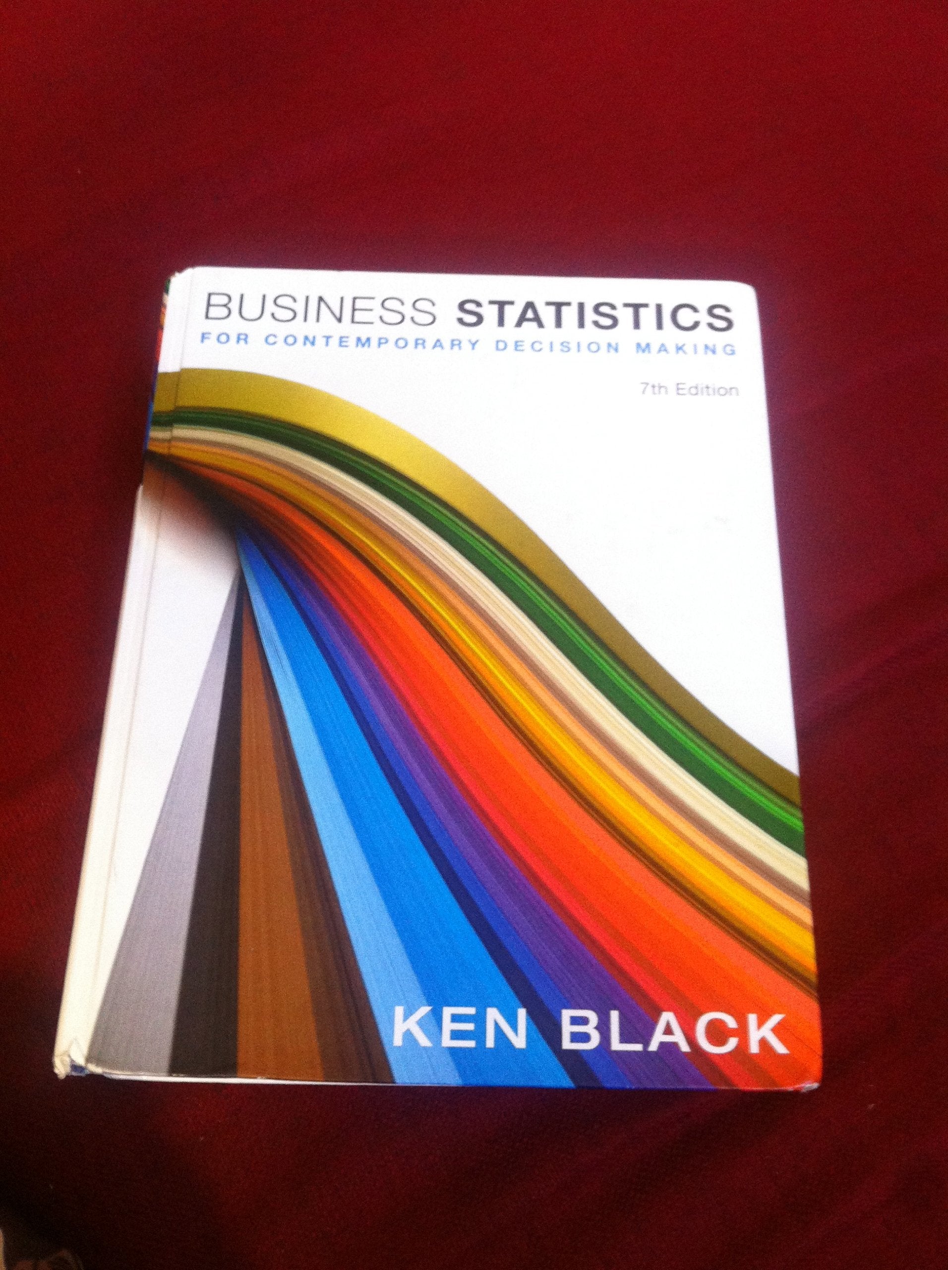 Business Statistics: For Contemporary Decision Making