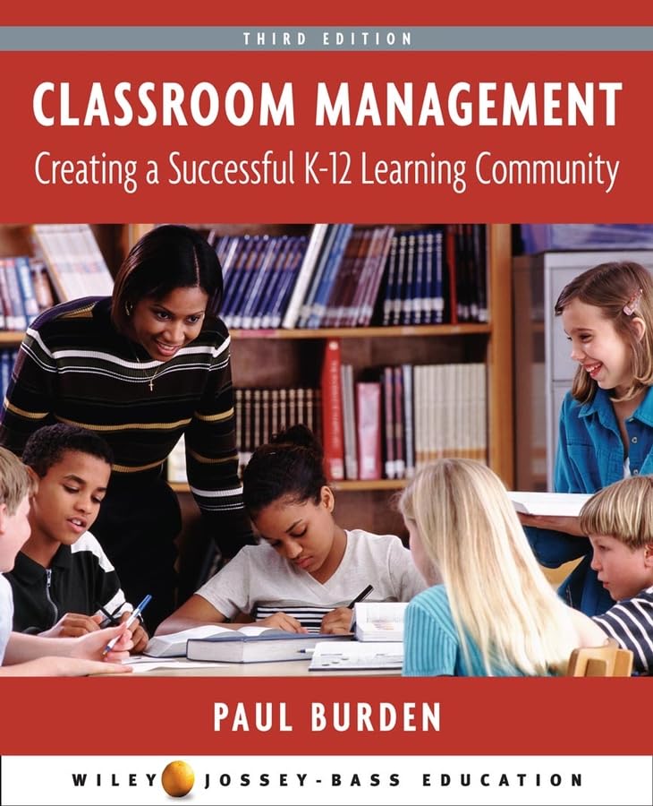 Classroom Management: Creating a Successful K-12 Learning Community