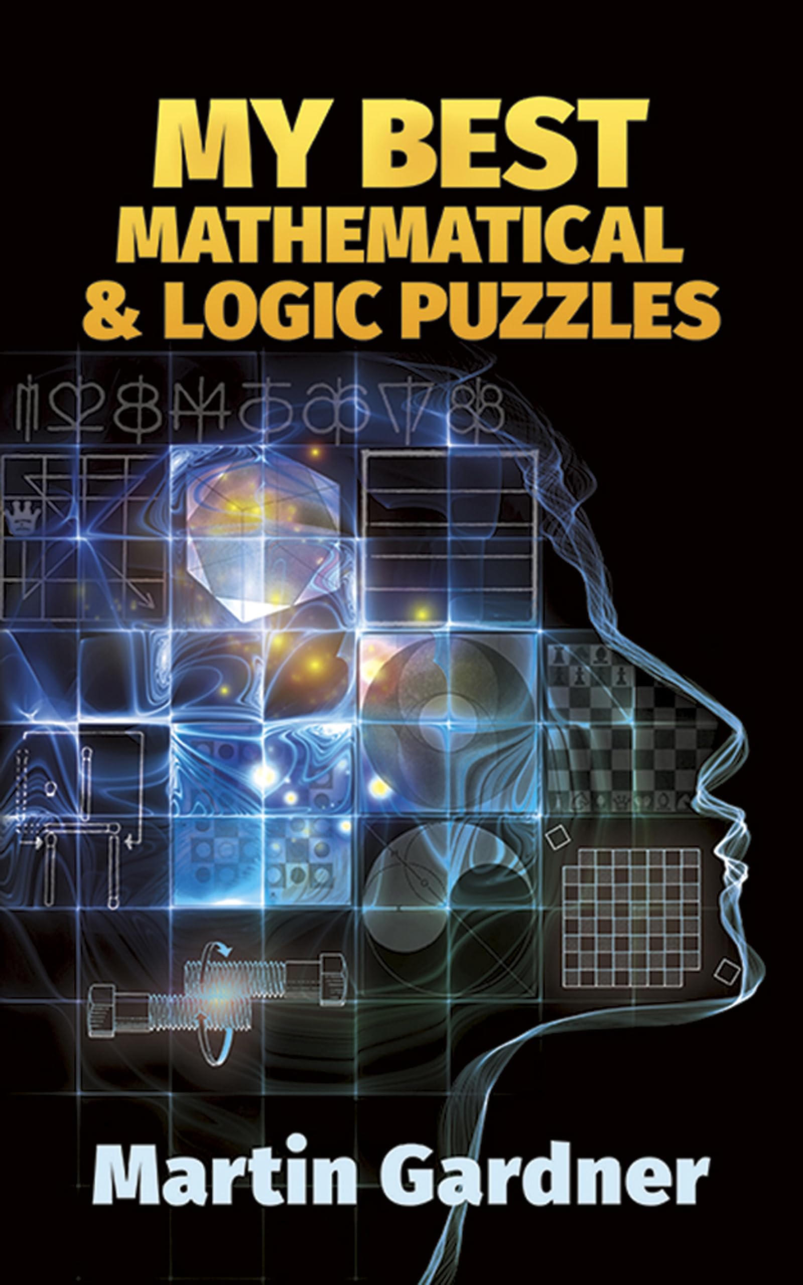 My Best Mathematical and Logic Puzzles (Dover Recreational Math) (Dover Puzzle Books: Math Puzzles)