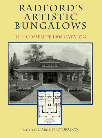 Radford's Artistic Bungalows: The Complete 1908 Catalog