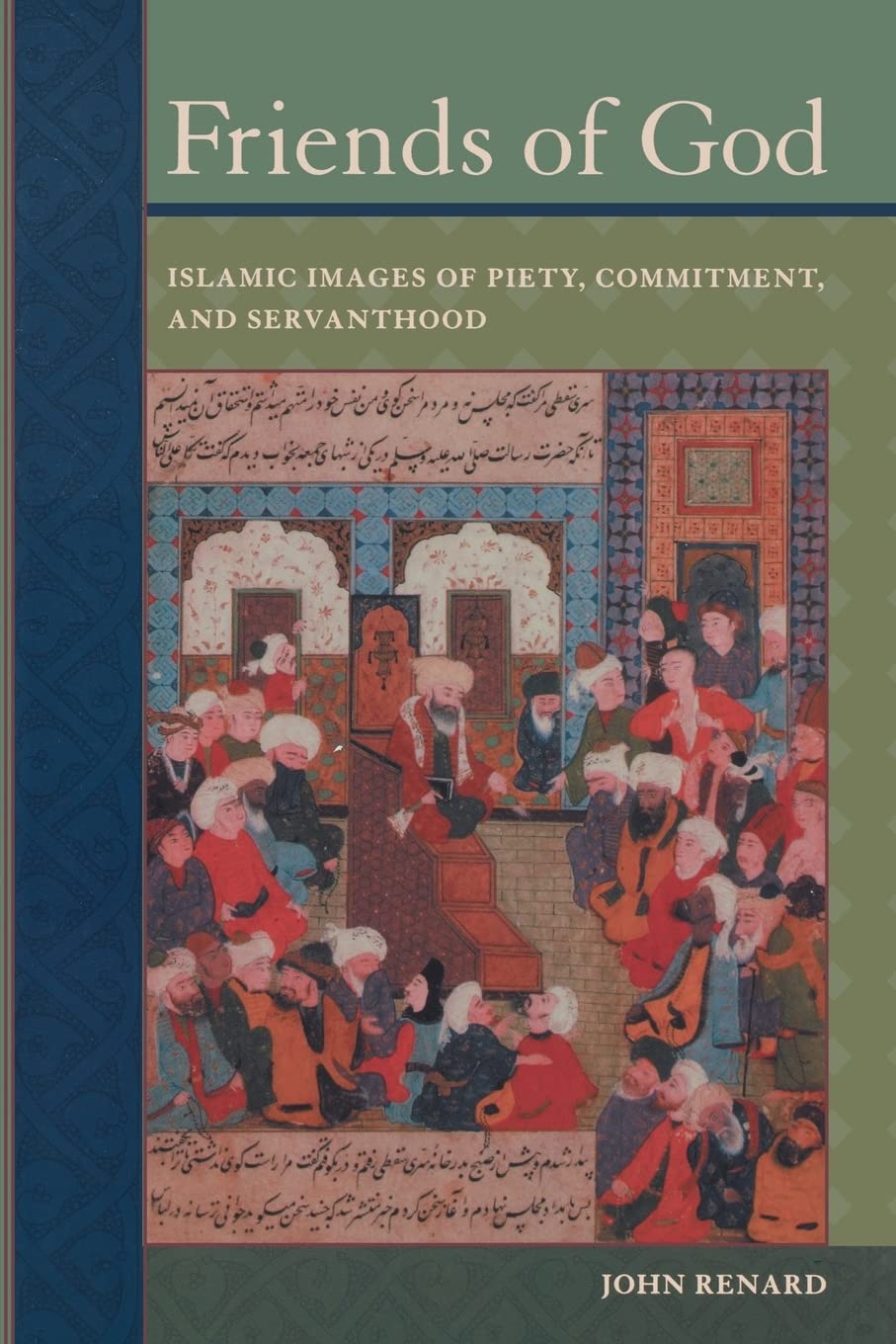 Friends of God: Islamic Images of Piety, Commitment, and Servanthood - 9244