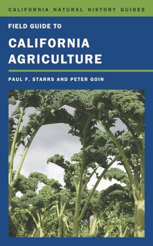 Field Guide to California Agriculture (Volume 98) (California Natural History Guides)