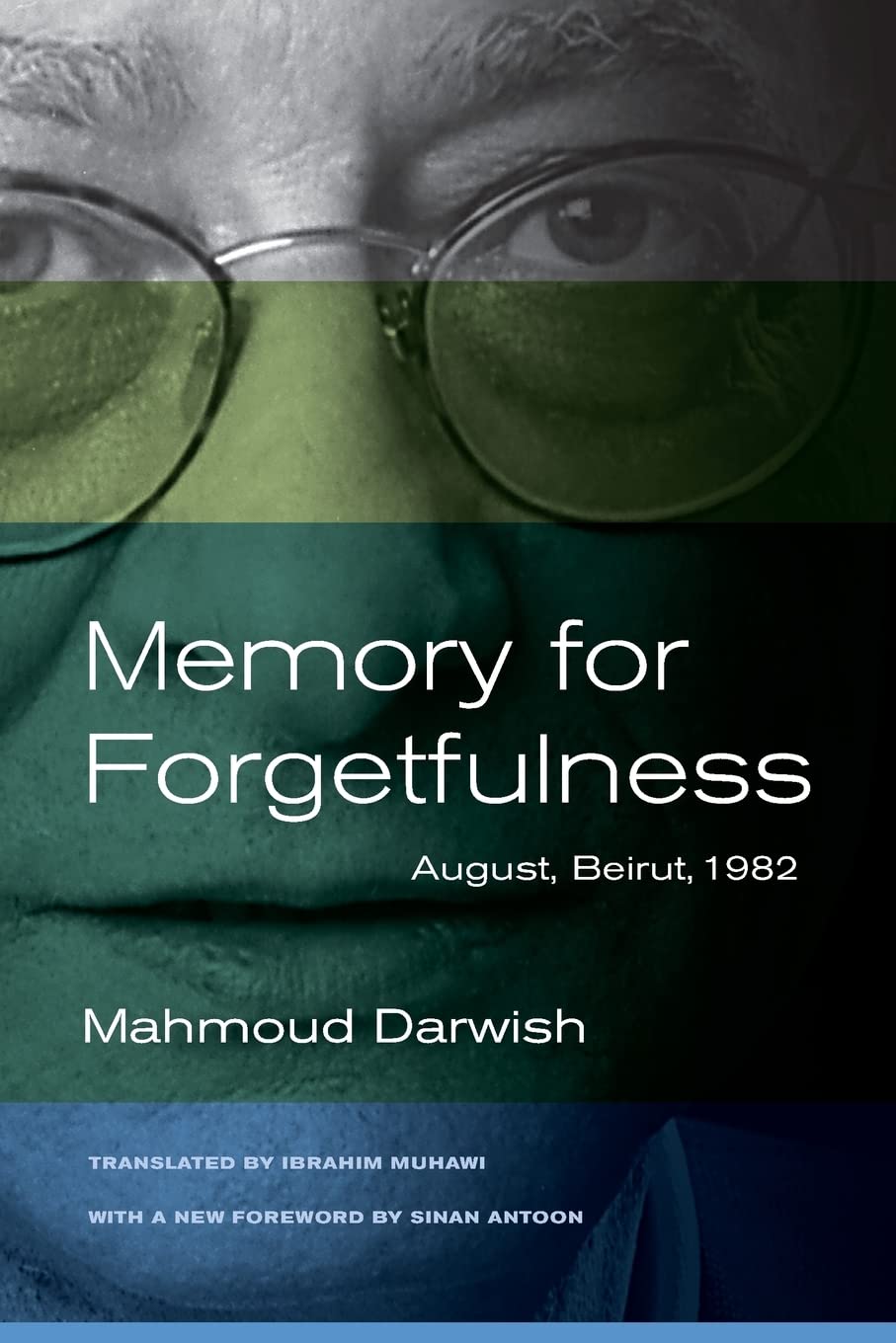 Memory for Forgetfulness: August, Beirut, 1982 (Literature of the Middle East) - 4128