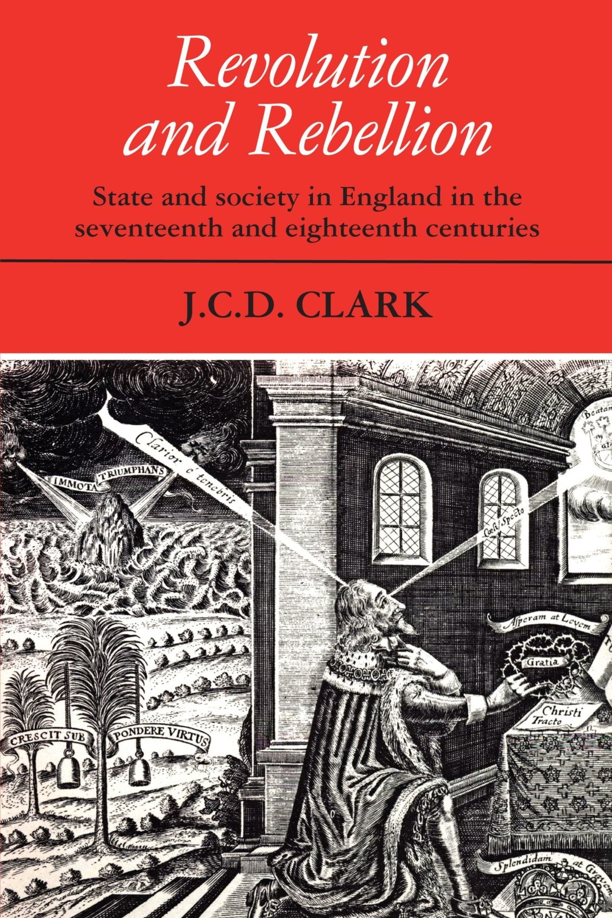Revolution and Rebellion: State and Society in England in the Seventeenth and Eighteenth Centuries