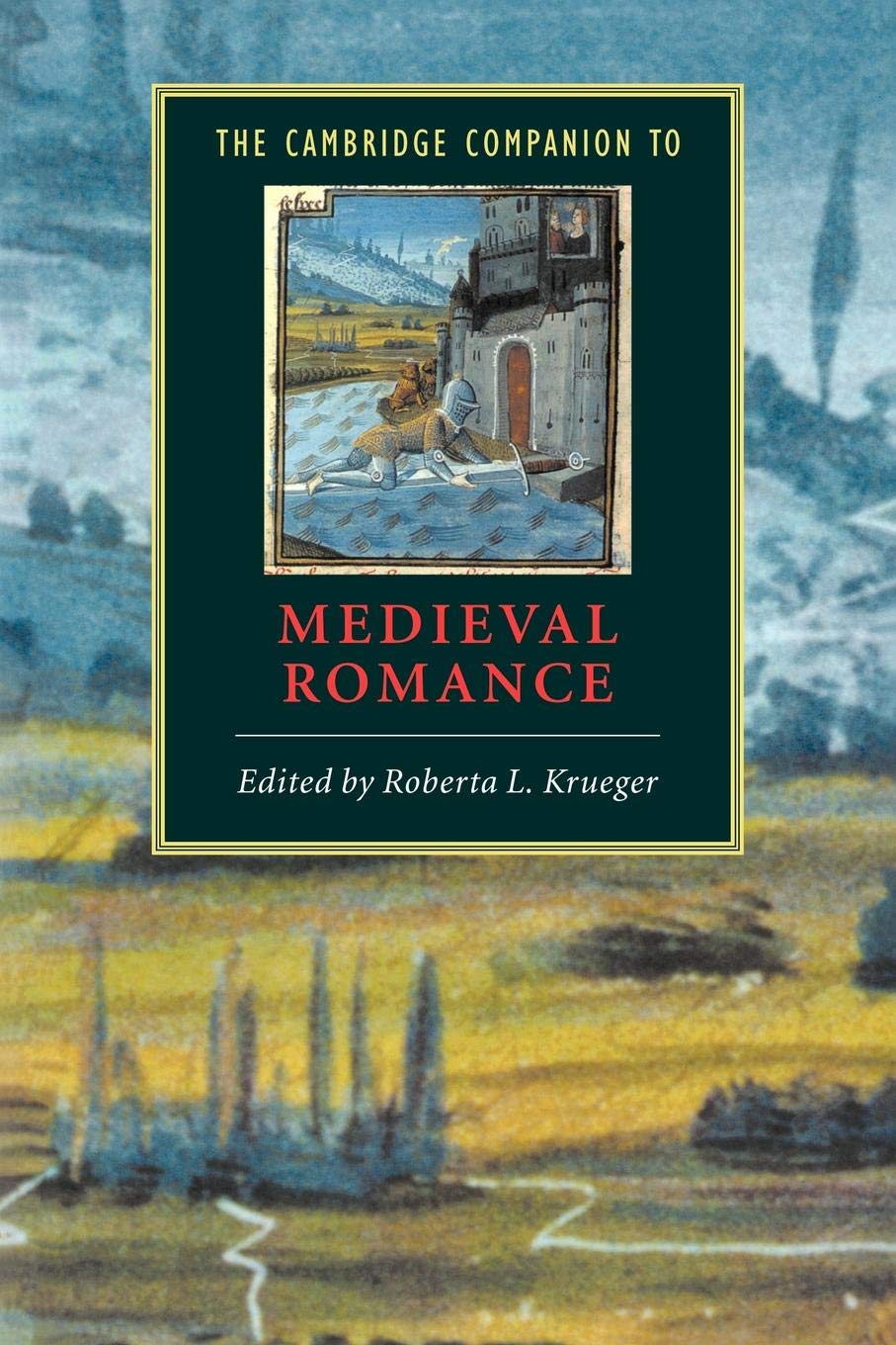 The Cambridge Companion to Medieval Romance (Cambridge Companions to Literature)