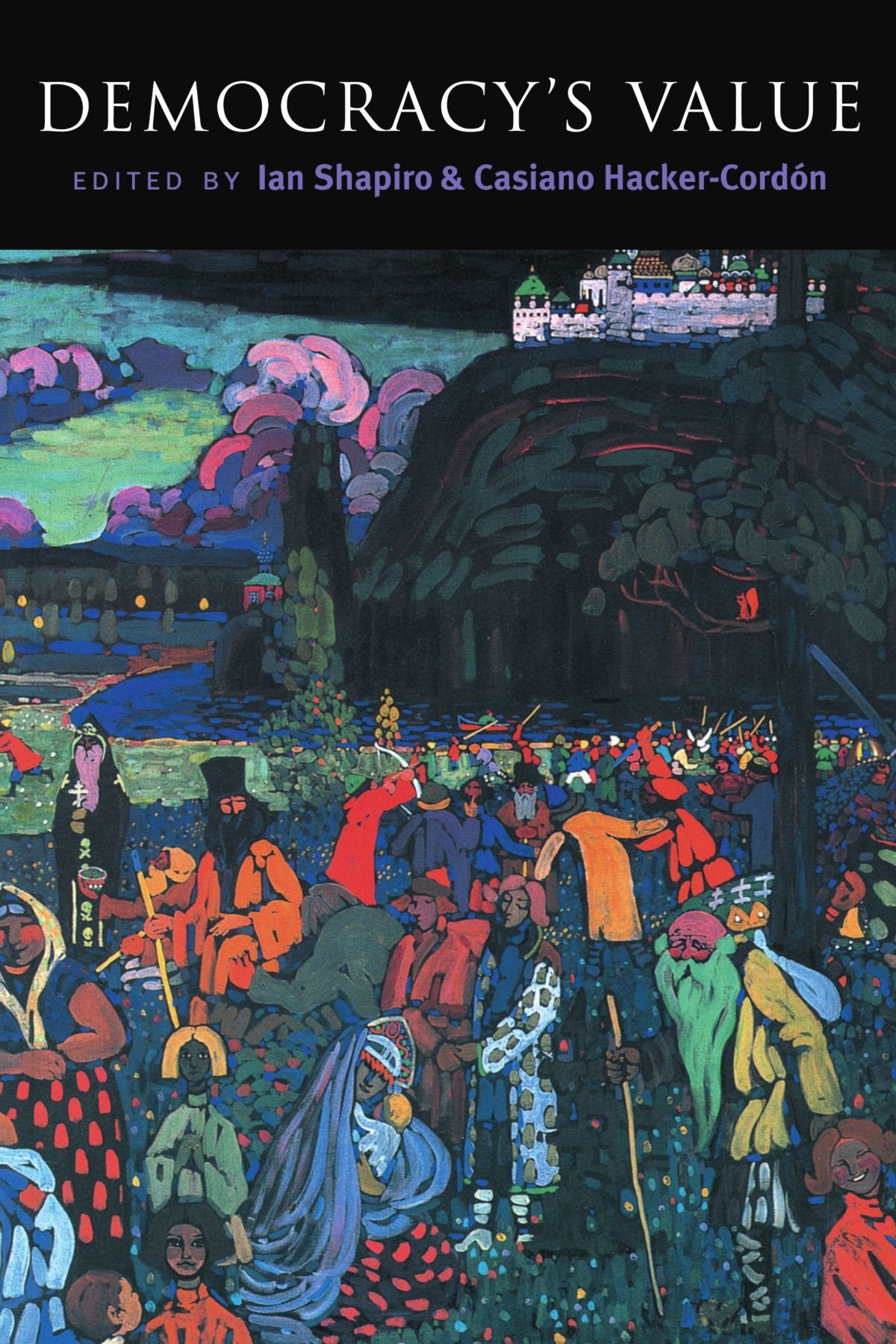 Democracy's Values (Contemporary Political Theory) - 2155