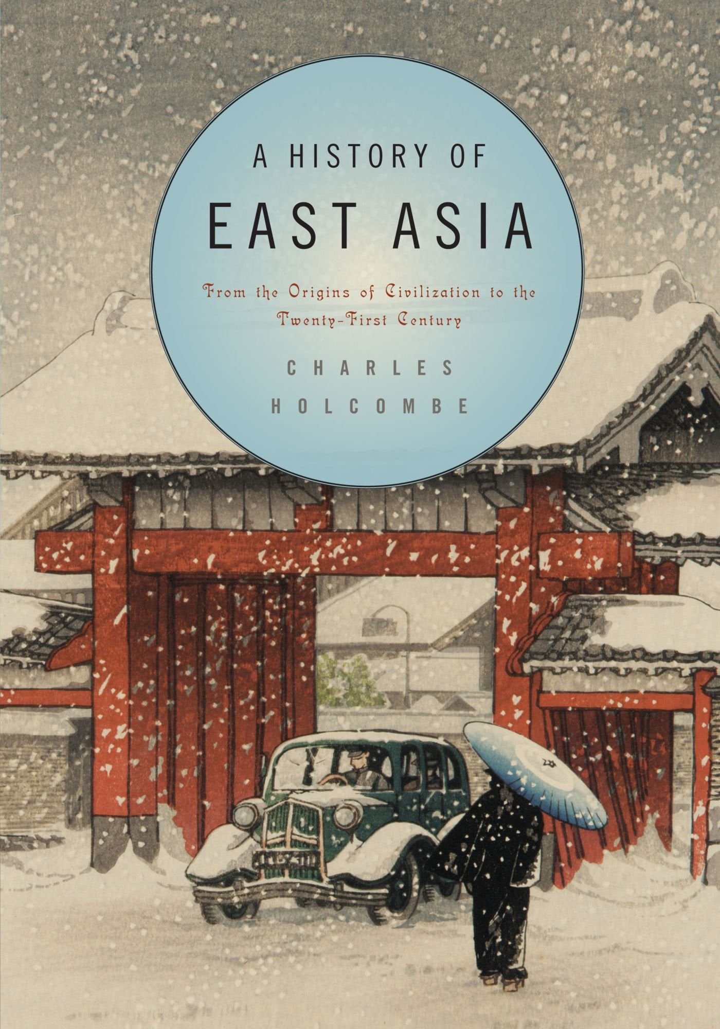 A History of East Asia: From the Origins of Civilization to the Twenty-First Century