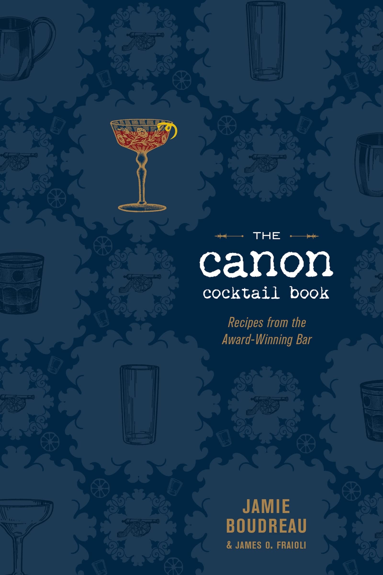 The Canon Cocktail Book: Recipes from the Award-Winning Bar