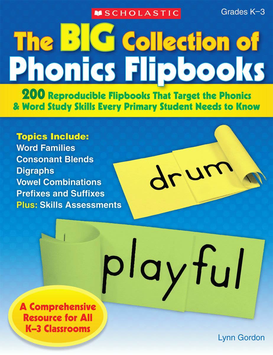 The Big Collection Of Phonics Flipbooks: 200 Reproducible Flipbooks That Target the Phonics & Word Study Skills Every Primary Student Needs to Know
