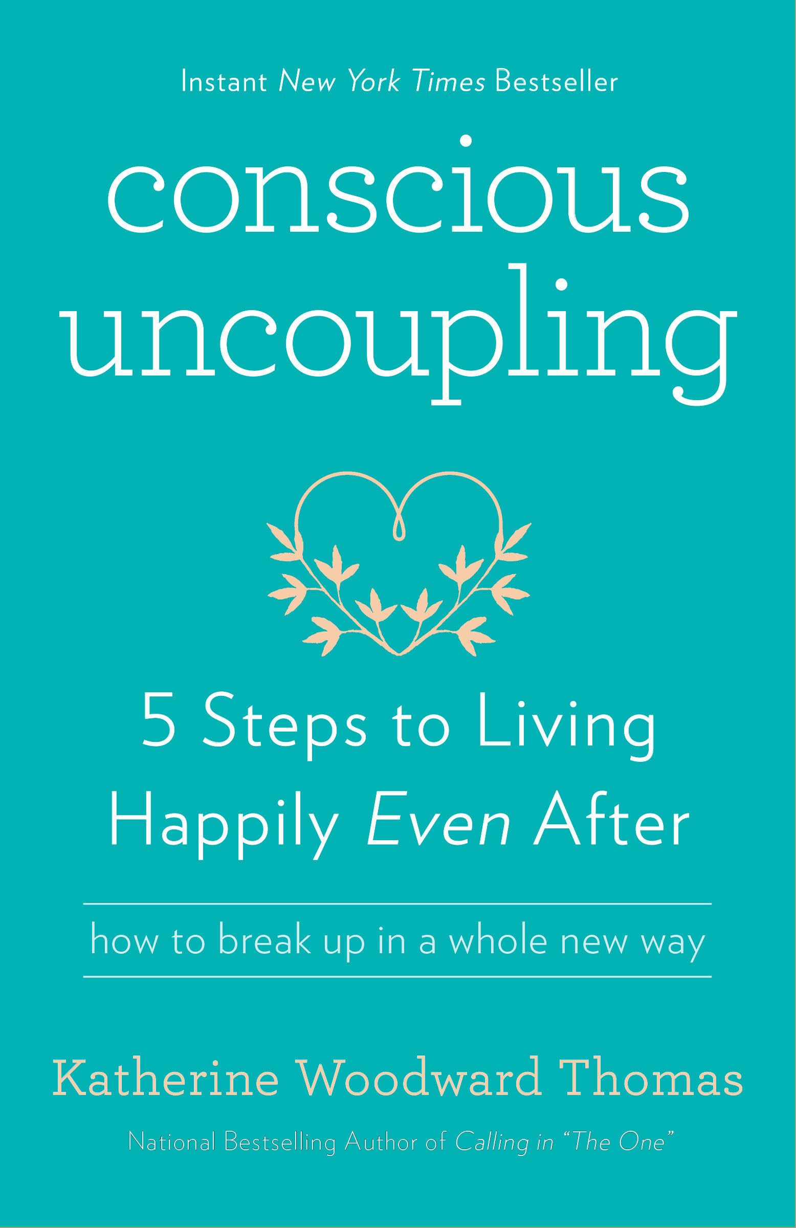 Conscious Uncoupling: 5 Steps to Living Happily Even After - 1695