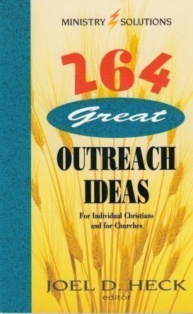 264 Great Outreach Ideas for Individual Christians and for Churches (Ministry Solutions)