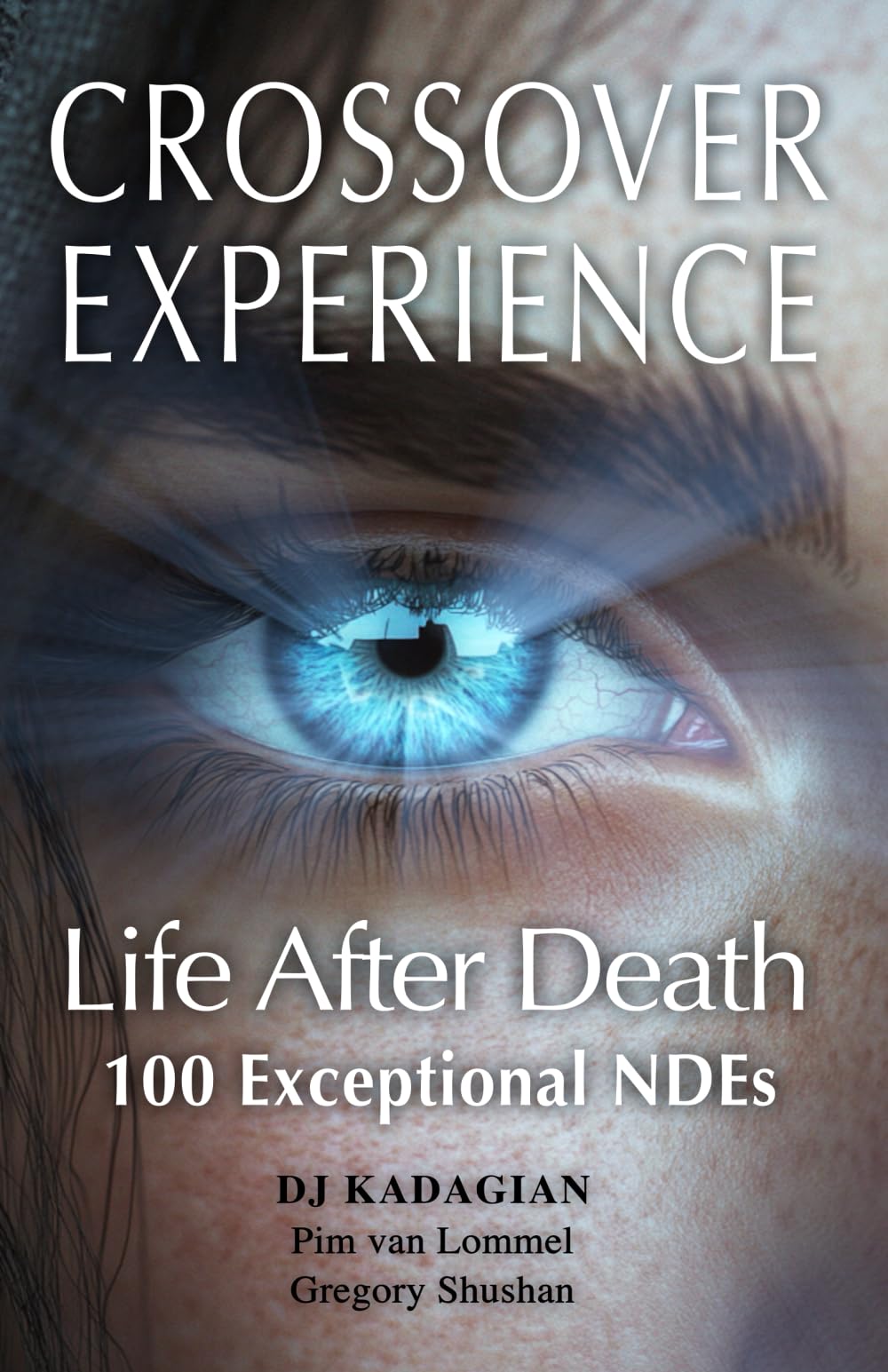 The Crossover Experience: Life After Death / A New Perspective