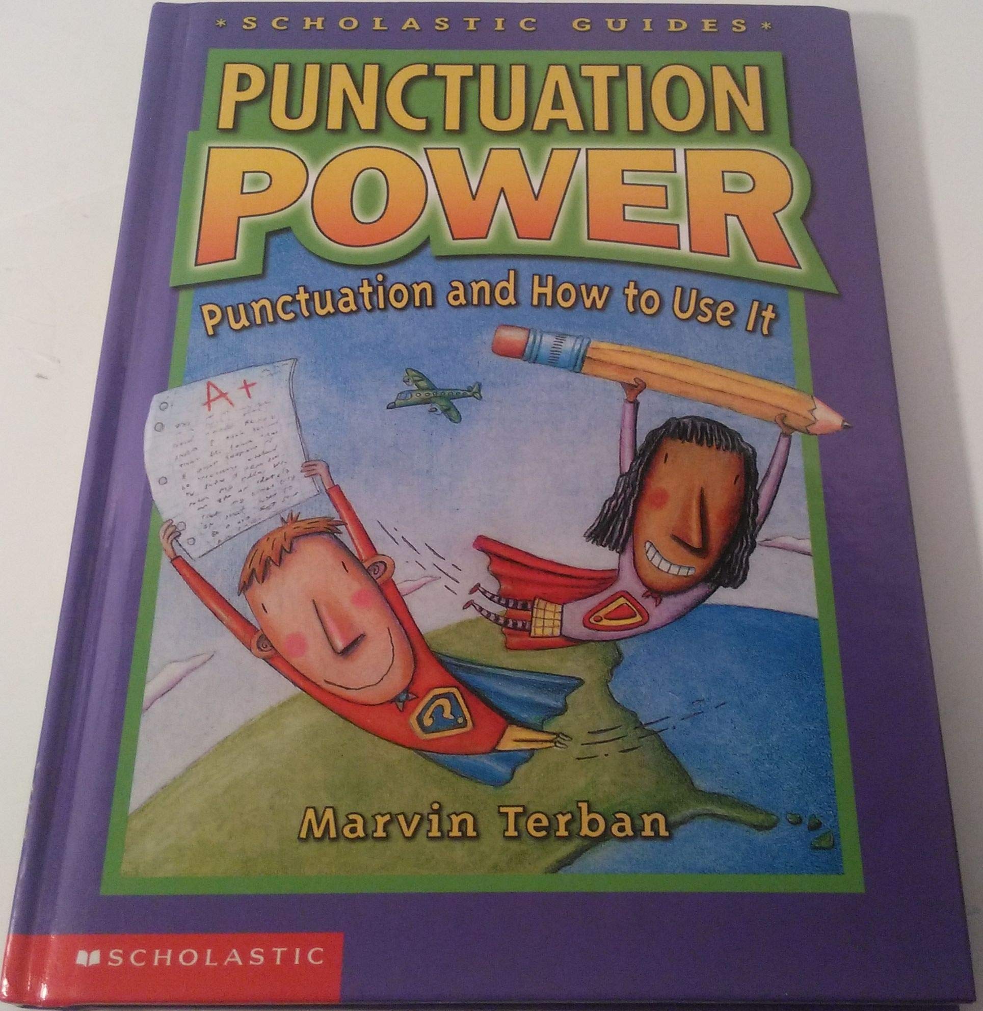 Punctuation Power: Punctuation and How to Use It (Scholastic Guides)