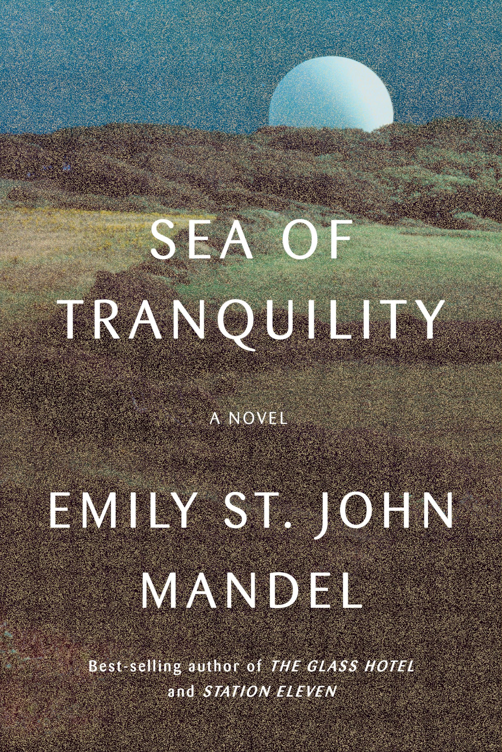Sea of Tranquility: A novel