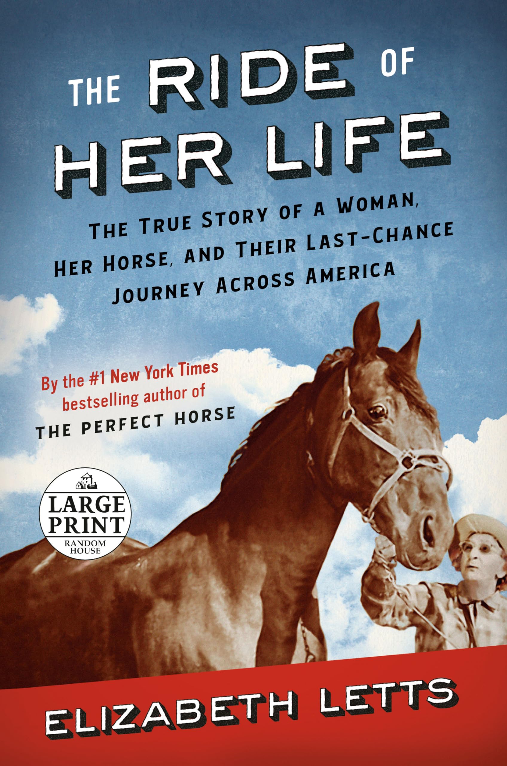 The Ride of Her Life: The True Story of a Woman, Her Horse, and Their Last-Chance Journey Across America (Random House Large Print)