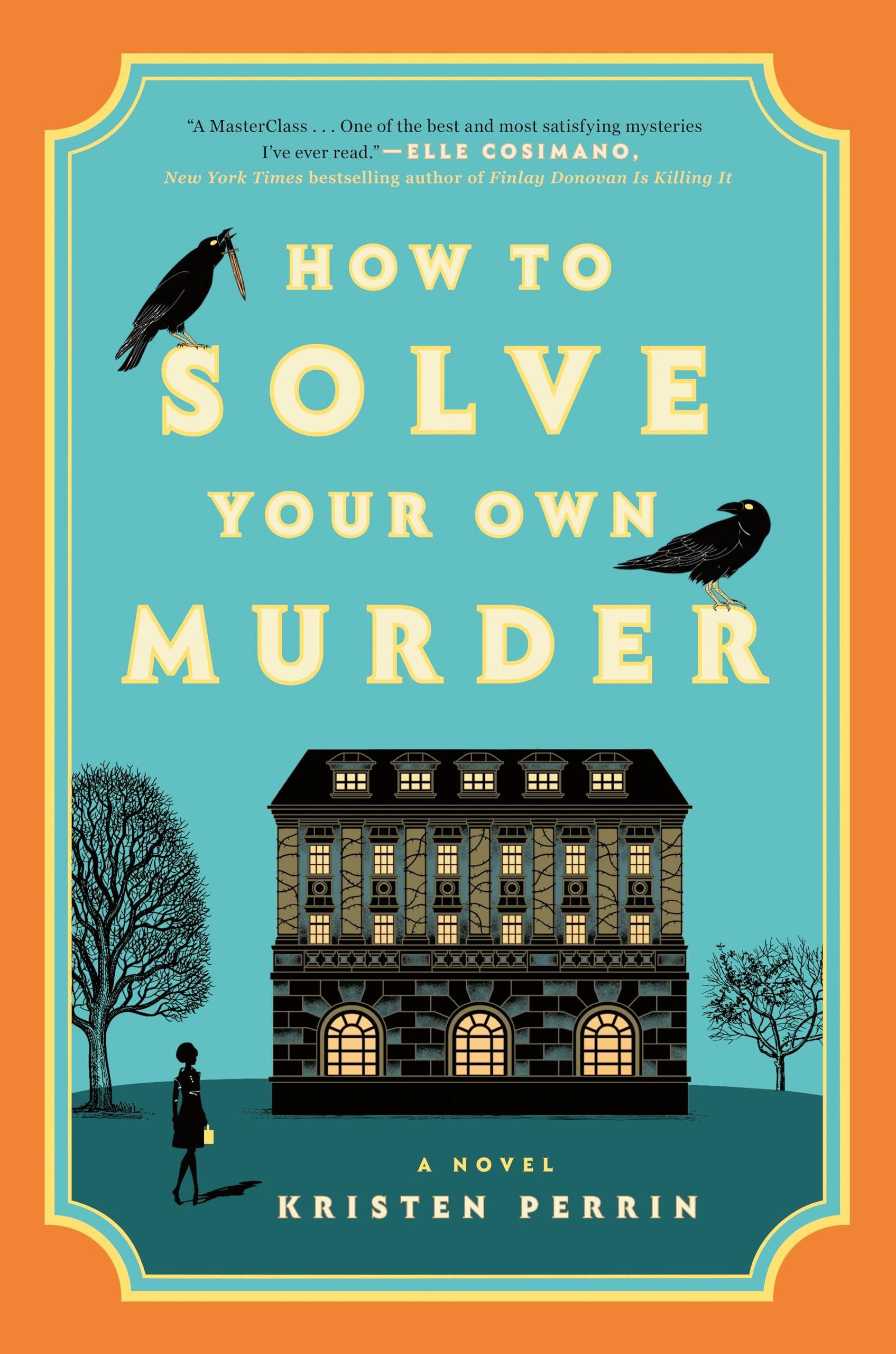 How to Solve Your Own Murder: A Novel (Castle Knoll Files)