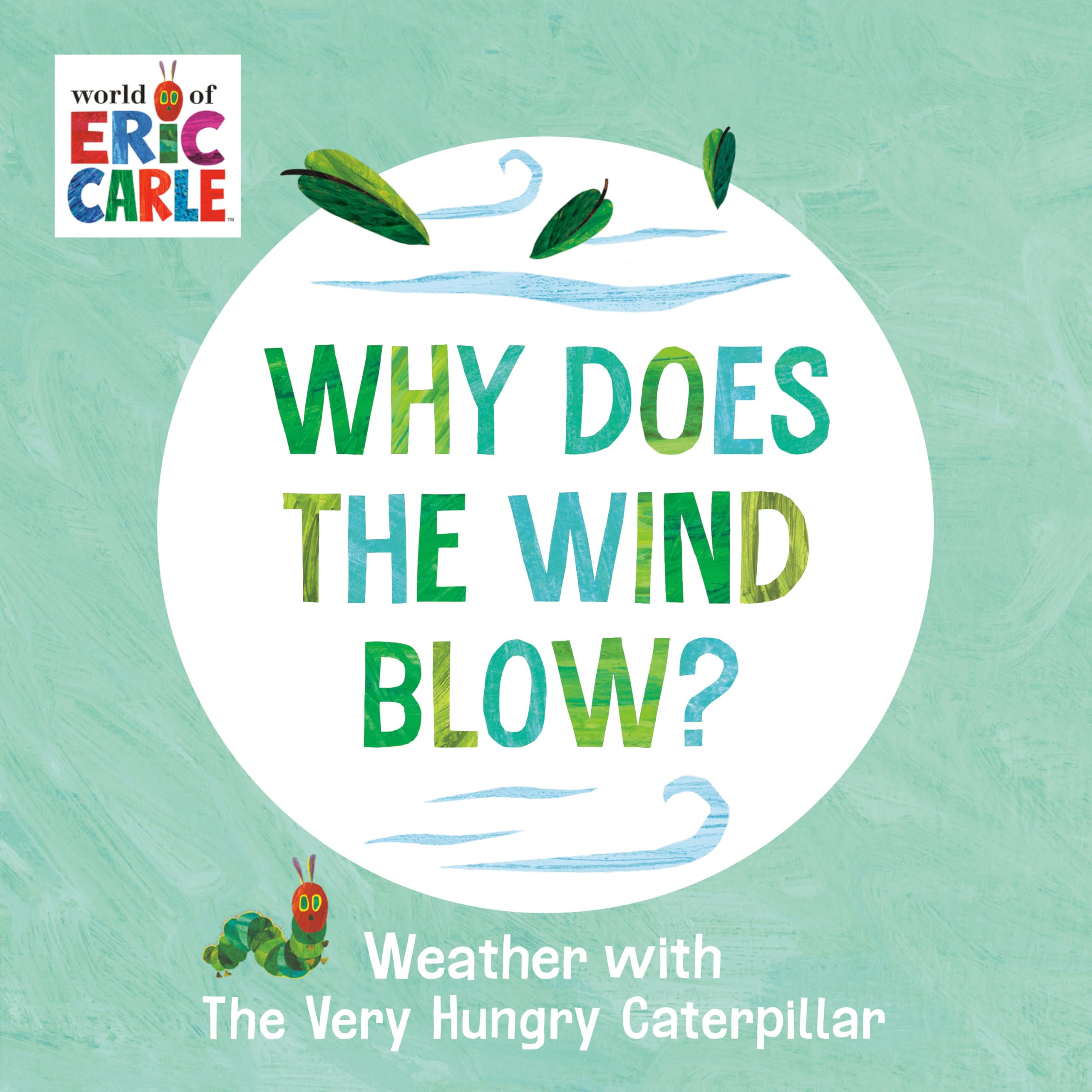 Why Does the Wind Blow?: Weather with The Very Hungry Caterpillar