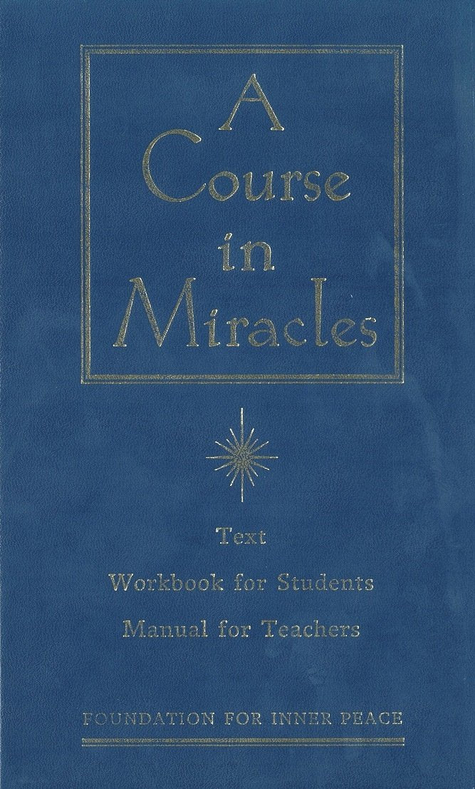 A Course in Miracles: Combined Volume - Volume I : Text, Volume II: Workbook for Students, Volume III: Manual for Teachers - 9336