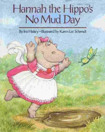 Hannah the Hippo's No Mud Day