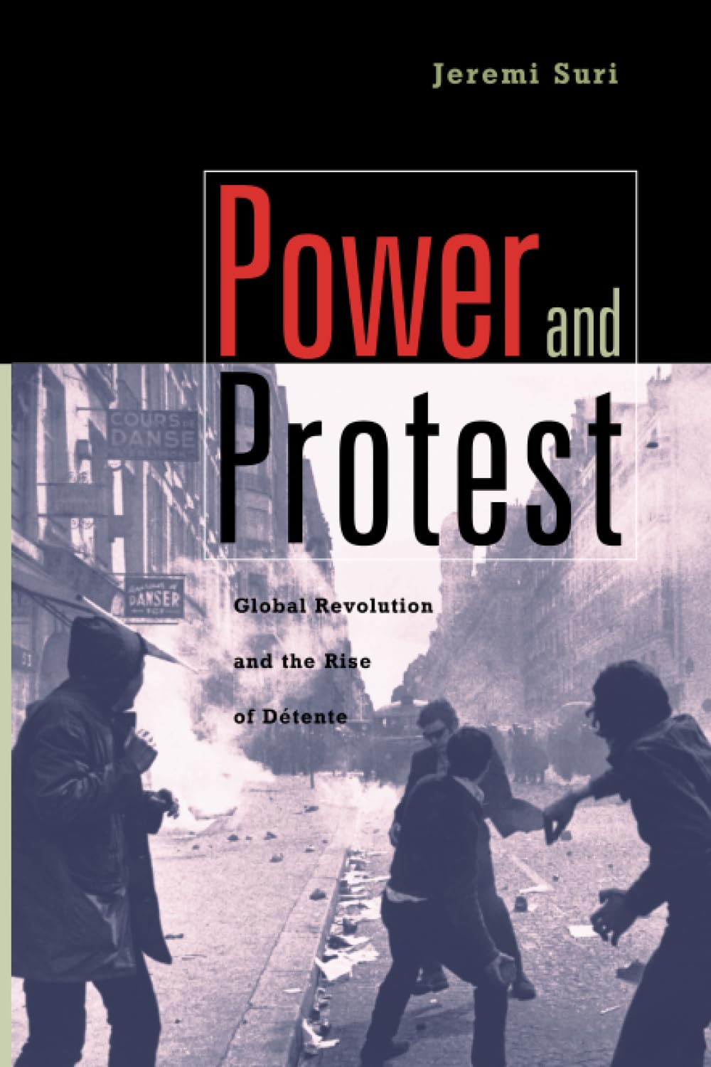 Power and Protest: Global Revolution and the Rise of Detente - 6290
