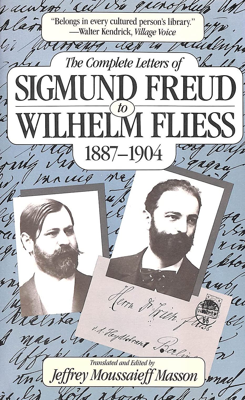 The Complete Letters of Sigmund Freud to Wilhelm Fliess, 1887-1904