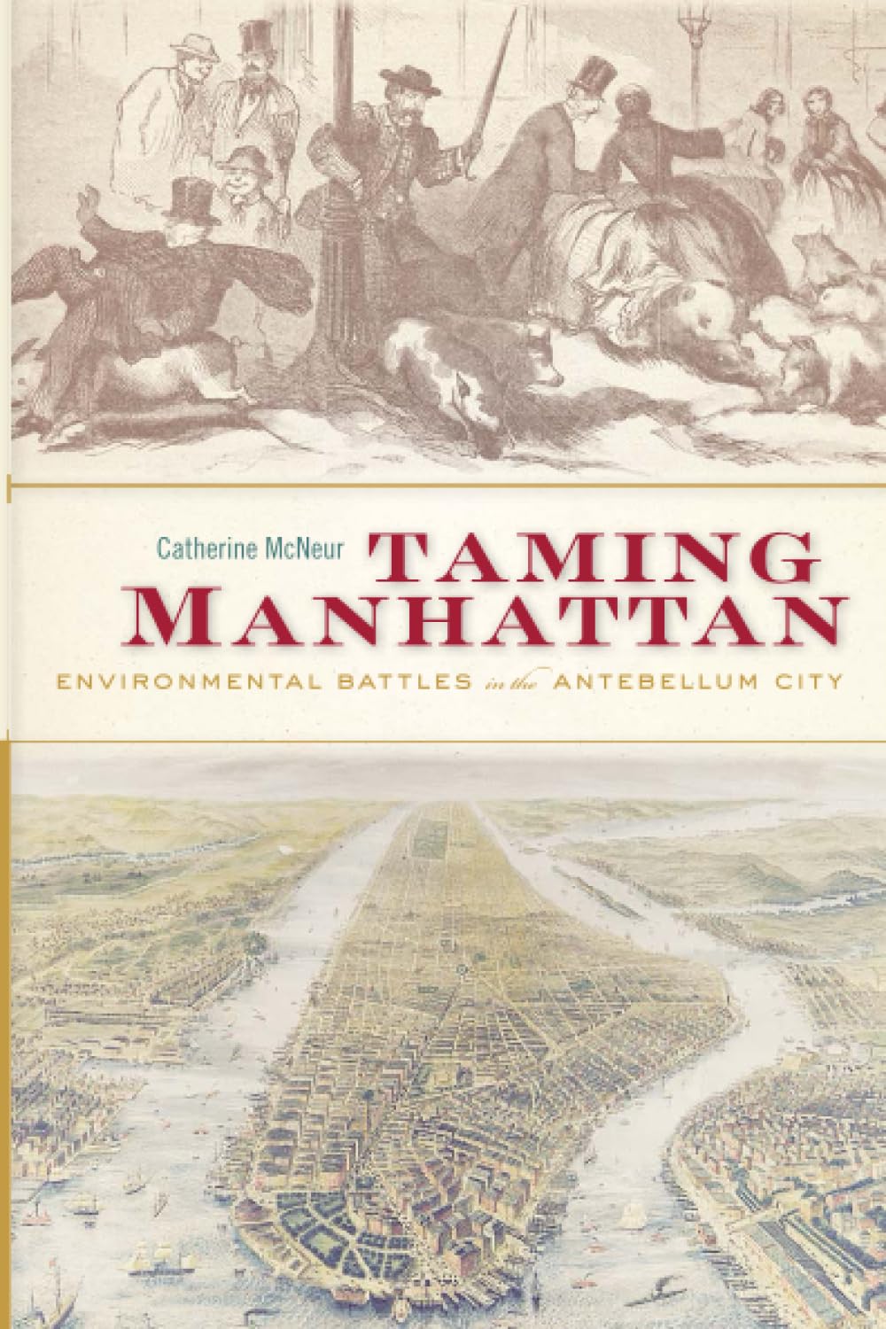 Taming Manhattan: Environmental Battles in the Antebellum City