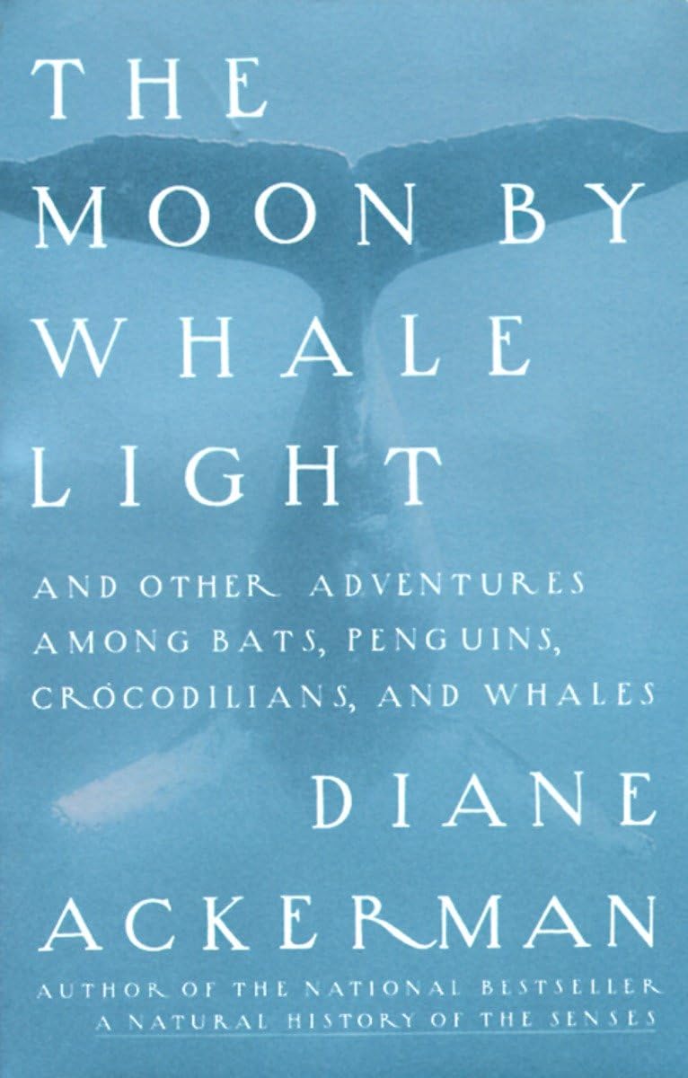 The Moon by Whale Light: And Other Adventures Among Bats, Penguins, Crocodilians, and Whales - 74