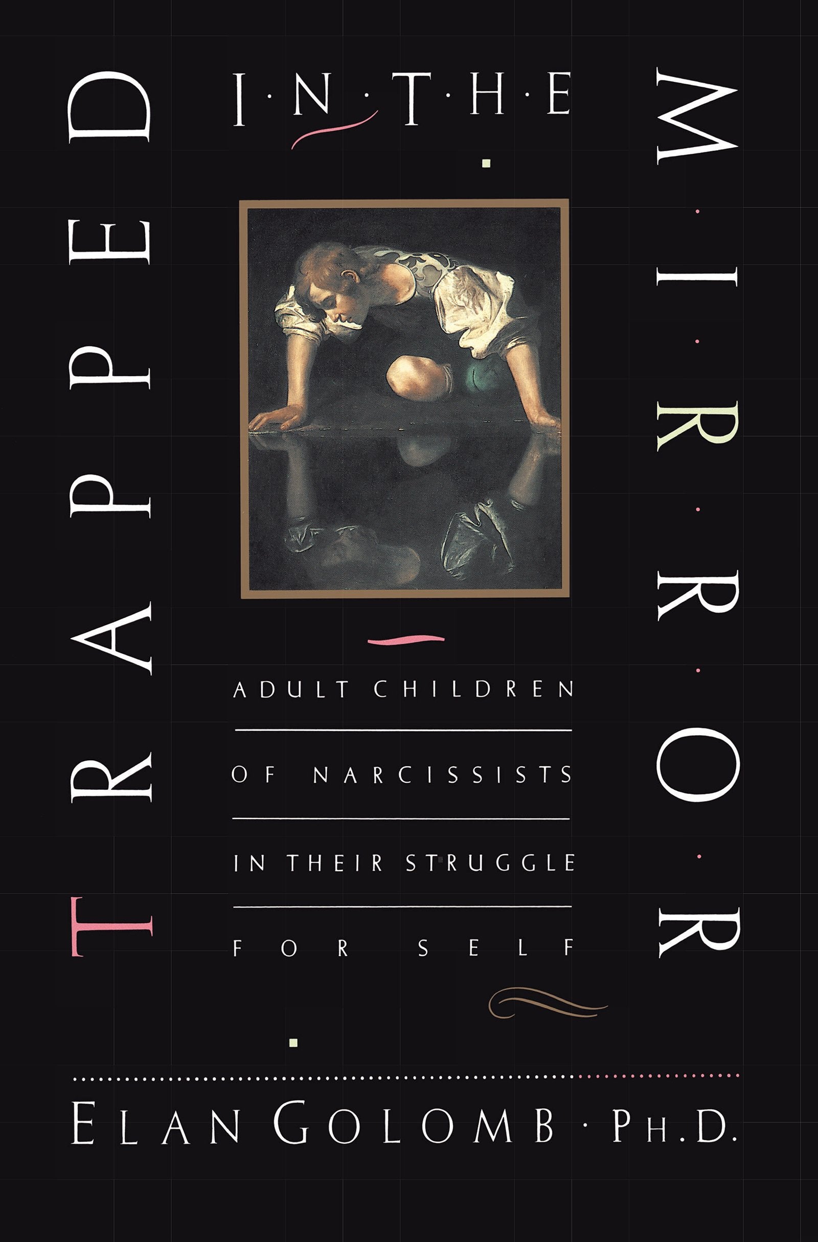 Trapped in the Mirror: Adult Children of Narcissists in their Struggle for Self - 5823