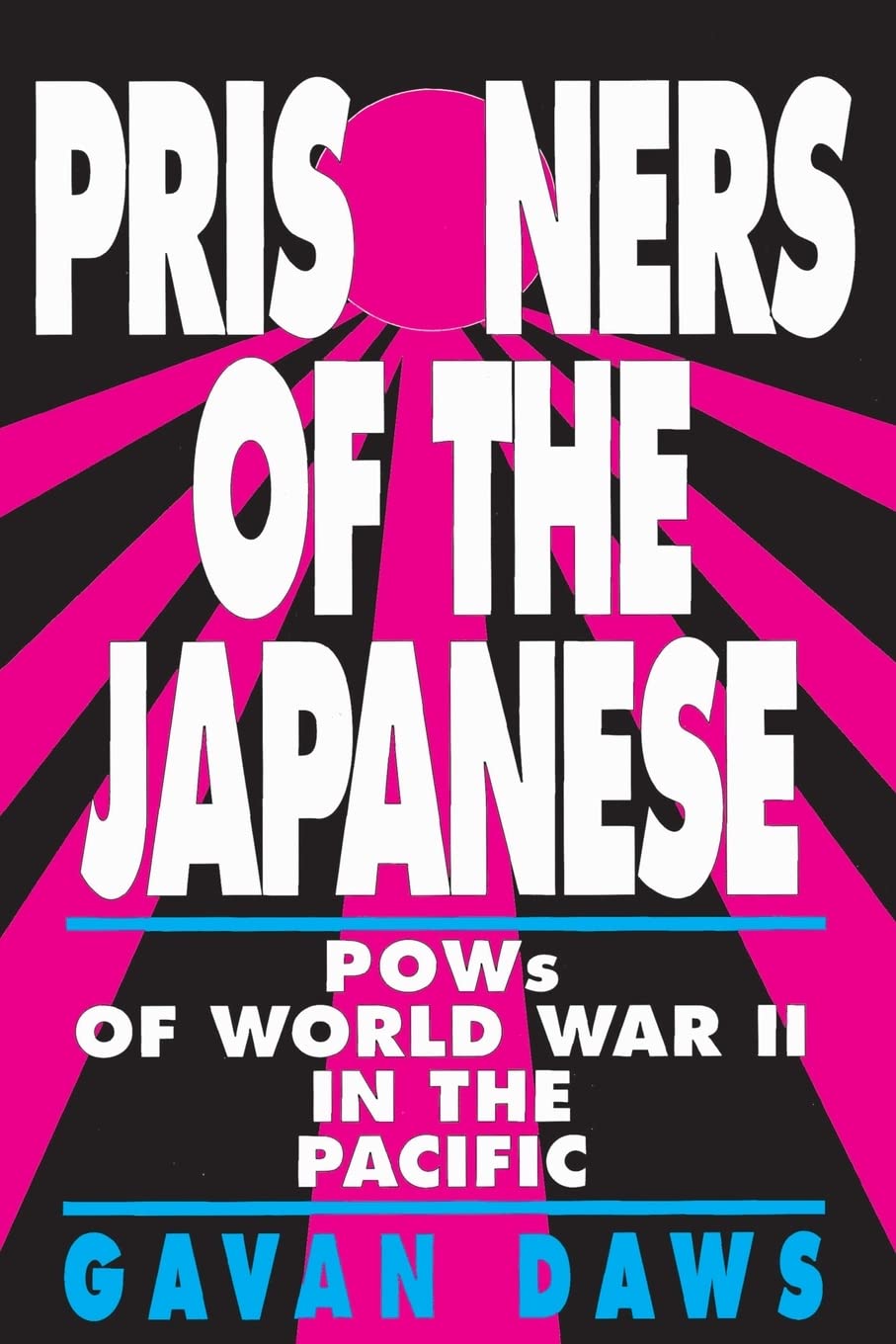 Prisoners of the Japanese: POWs of World War II in the Pacific