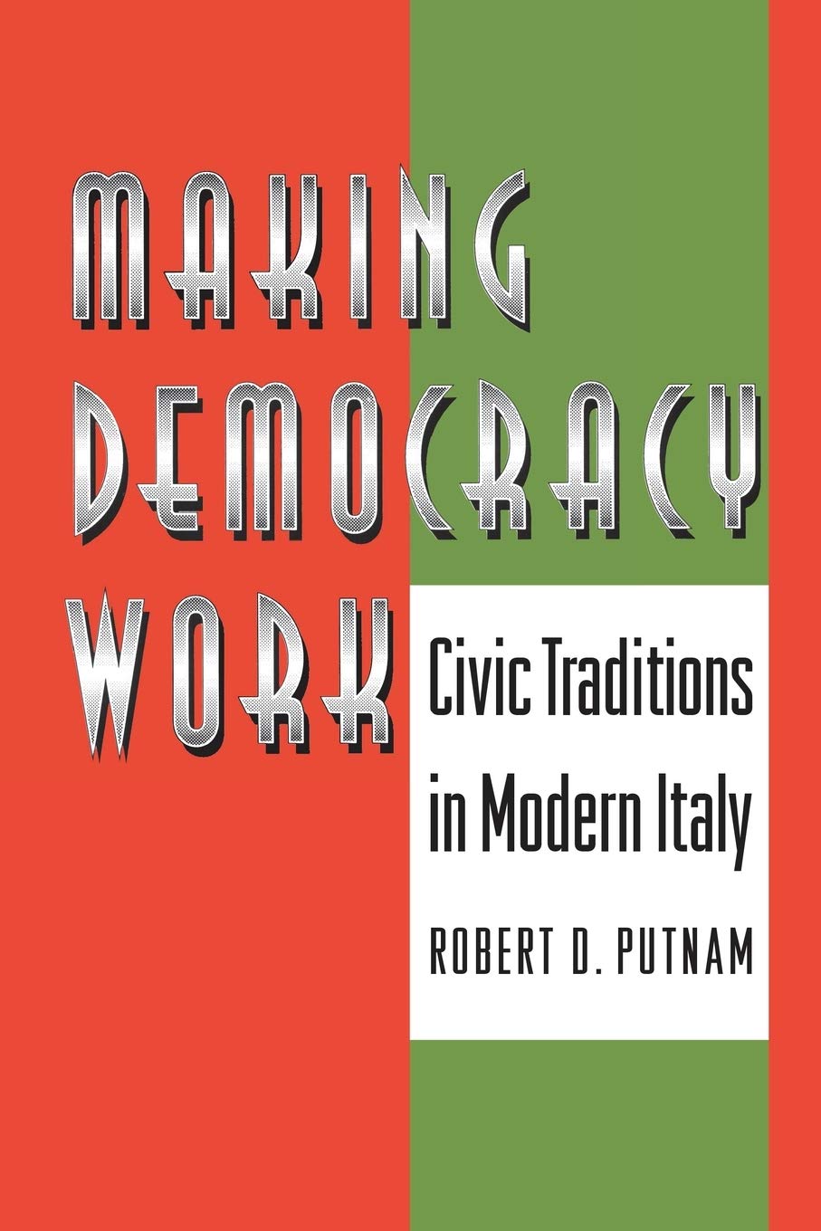 Making Democracy Work: Civic Traditions in Modern Italy - 786