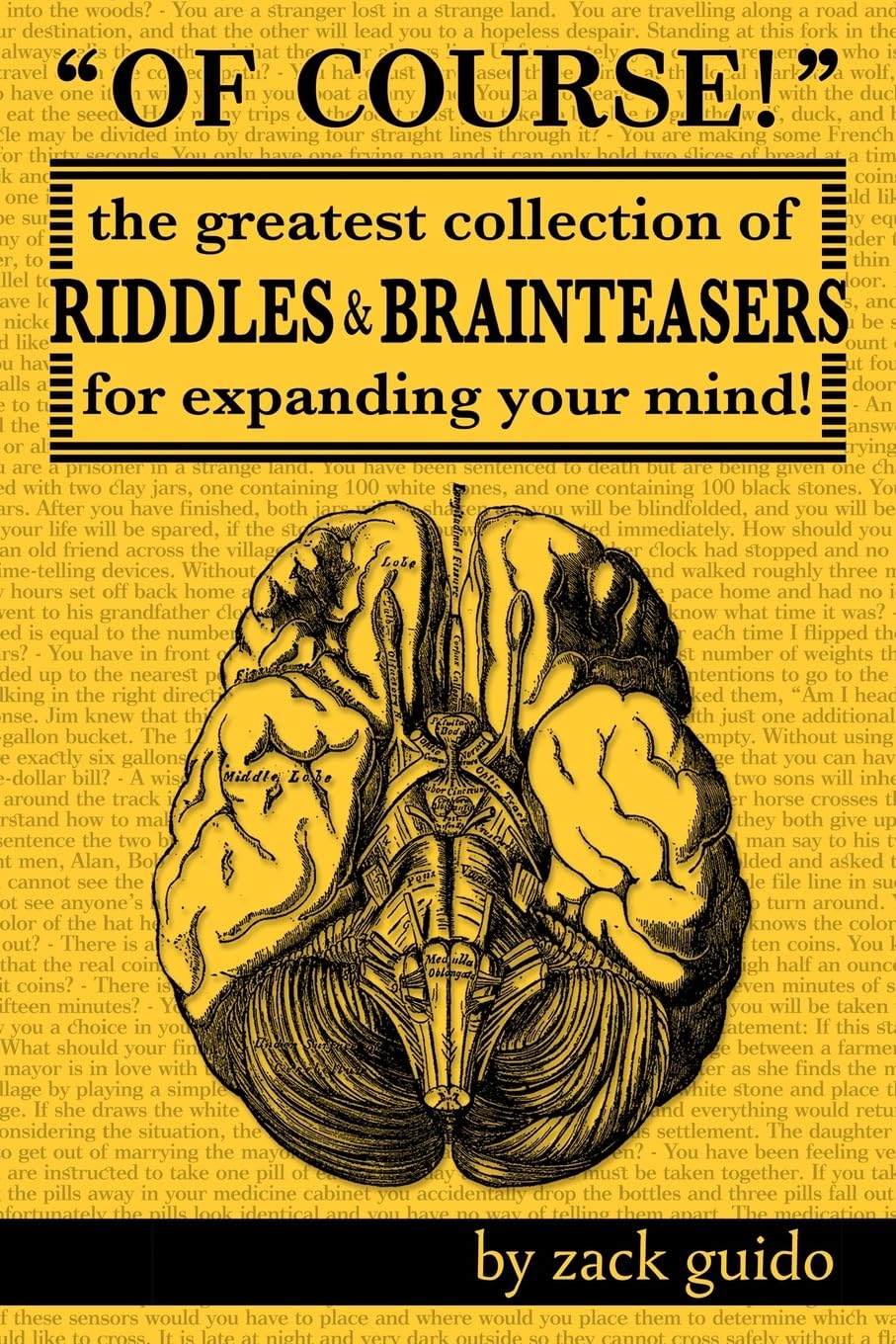 Of Course!: The Greatest Collection of Riddles & Brain Teasers For Expanding Your Mind - 1088
