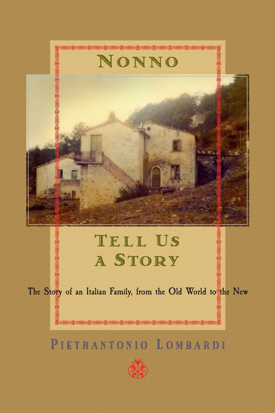 "Nonno, tell us a story": The Story of an Italian Family, from the Old world to the New - 6568