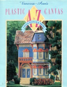 Vanessa-Ann's Plastic Canvas from A to Z: Cross-Stitch & More