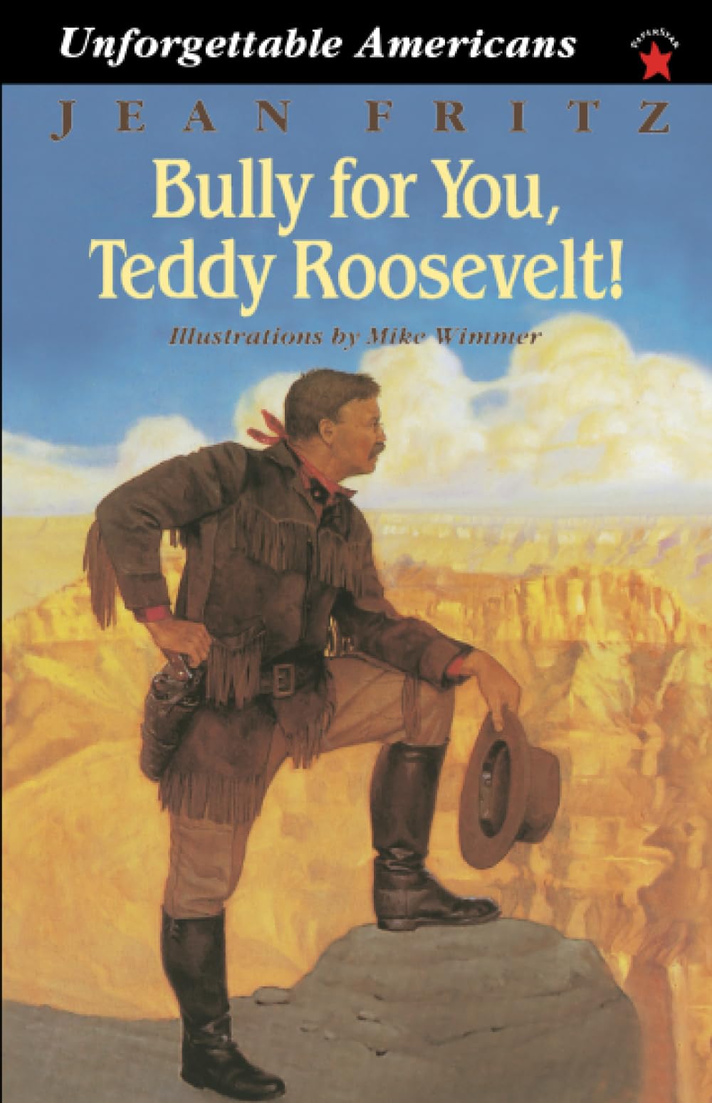Bully for You, Teddy Roosevelt! (Unforgettable Americans)