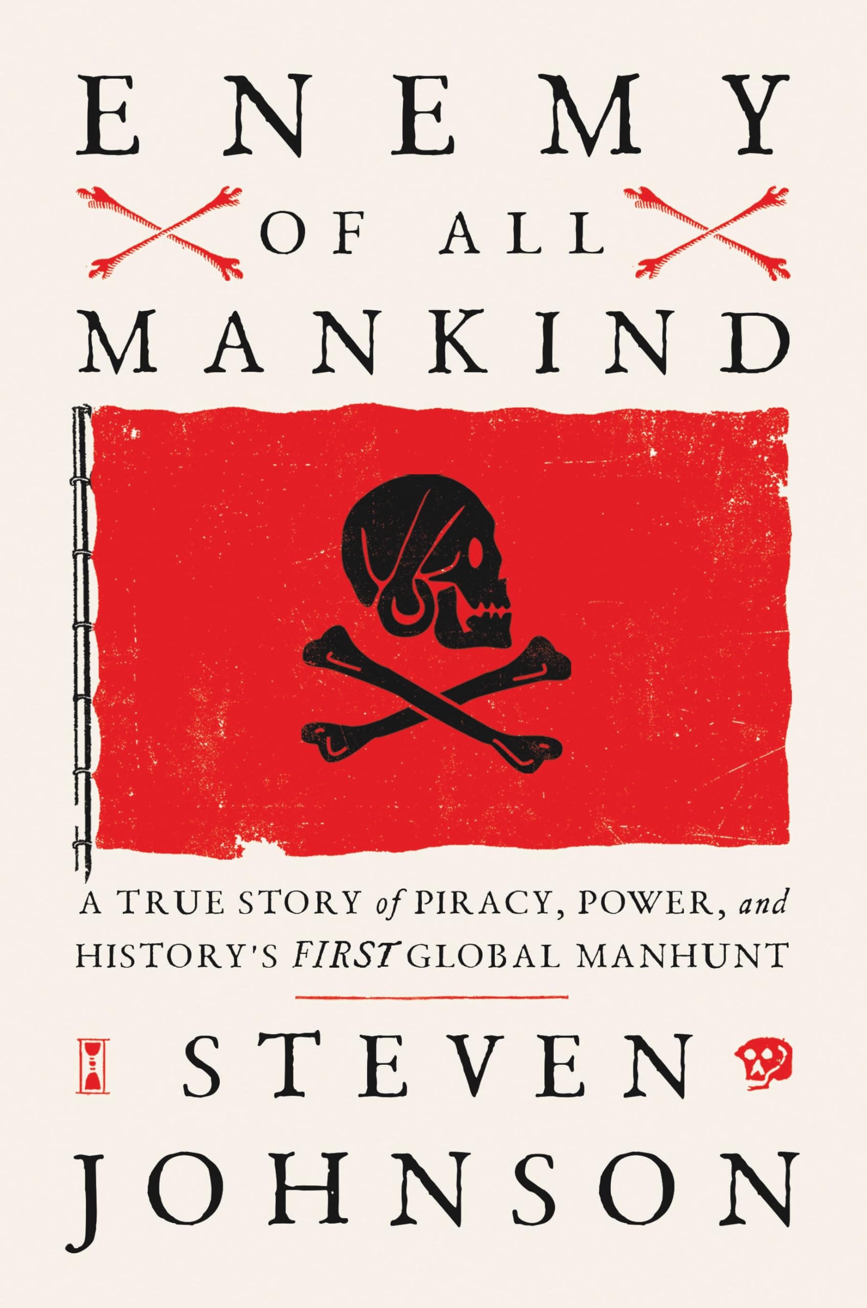Enemy of All Mankind: A True Story of Piracy, Power, and History's First Global Manhunt